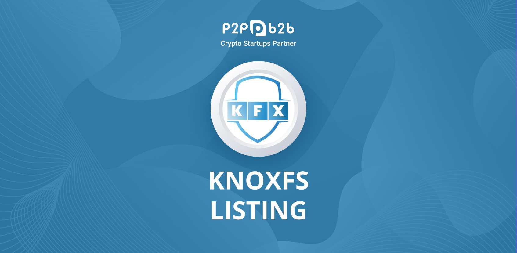 KnoxFS has been listed on P2PB2B - Crypto news 2021 ...